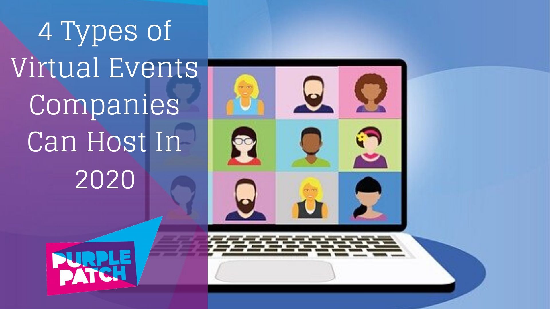4 Types of Virtual Events Companies Can Host In 2020
