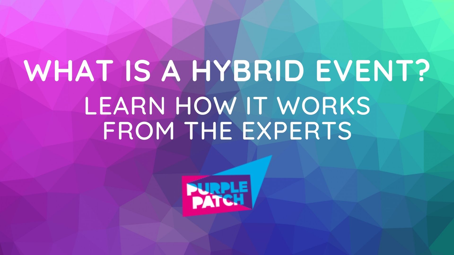 What is a Hybrid Event? Learn How it Works from the Experts