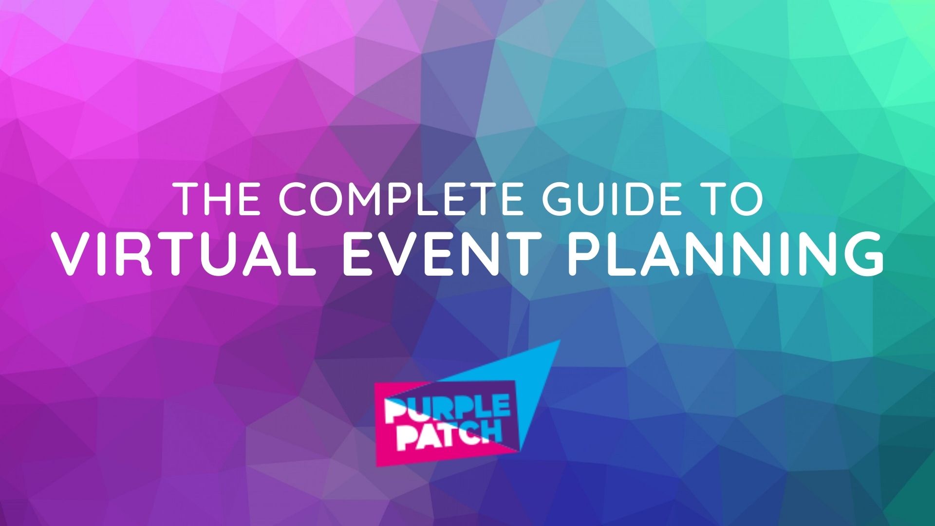 Virtual Events: The Complete Guide To Virtual Event Planning