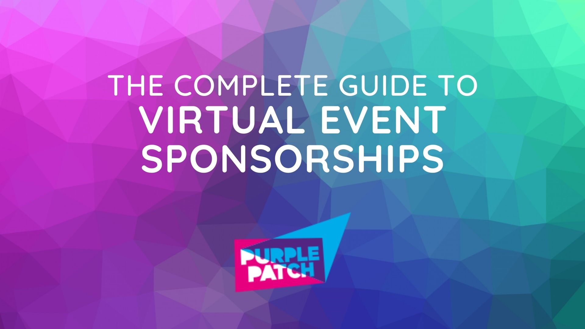 The Complete Guide to Virtual Event Sponsorships