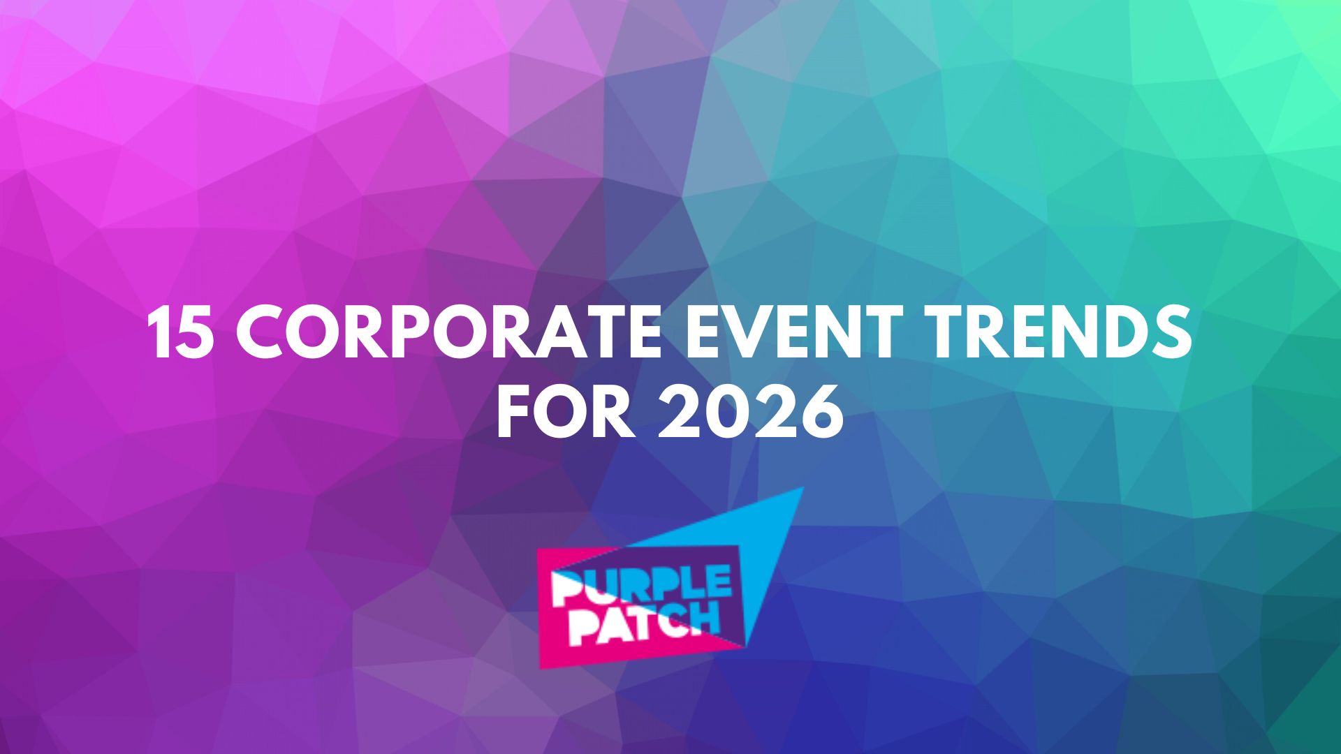 15 Corporate Event Trends for 2026