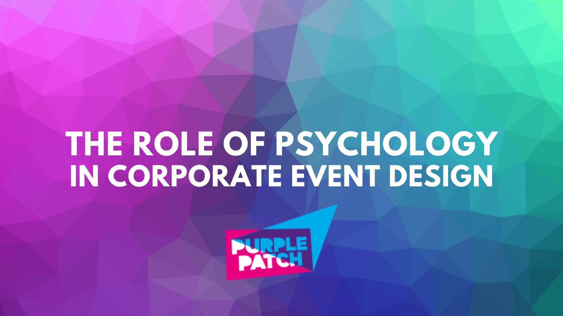 The Role of Psychology in Corporate Event Design